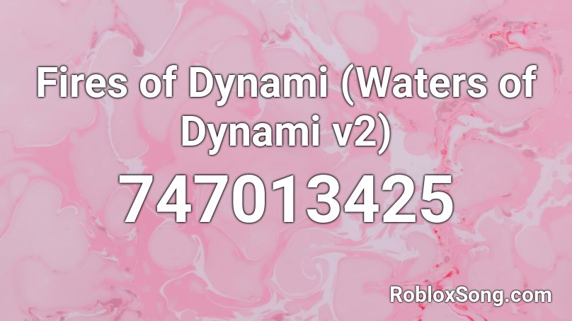 Fires of Dynami (Waters of Dynami v2) Roblox ID