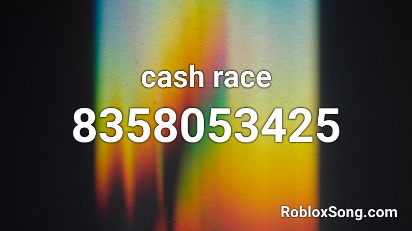 cash race Roblox ID