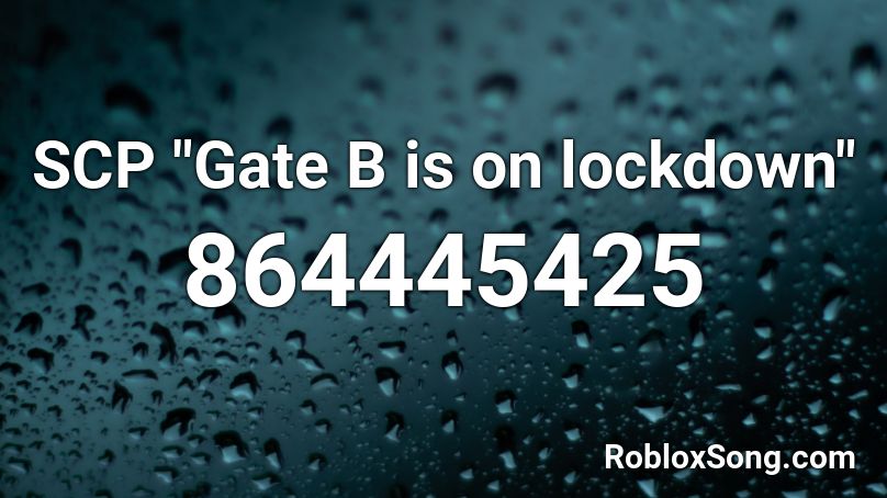 Scp Gate B Is On Lockdown Roblox Id Roblox Music Codes - roblox scp lockdown code