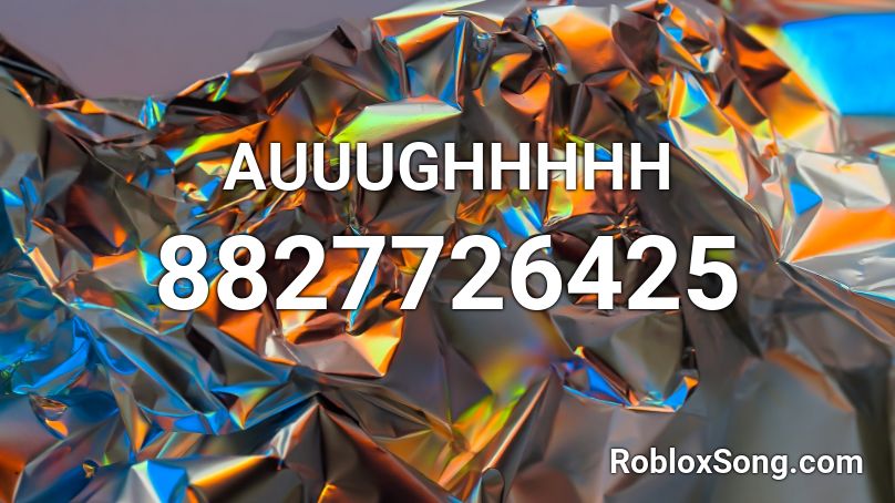 hi my name is AUGGHHH Roblox ID - Roblox music codes