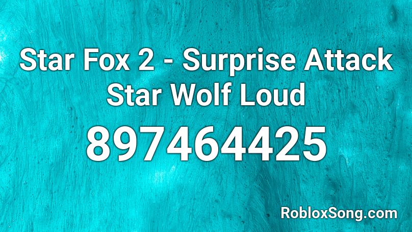 Star Fox 2  - Surprise Attack Star Wolf Loud Roblox ID