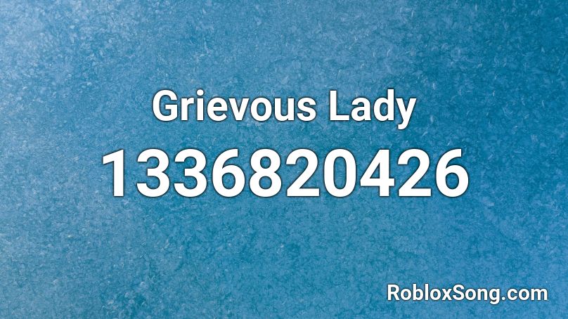 Grievous Lady Roblox ID