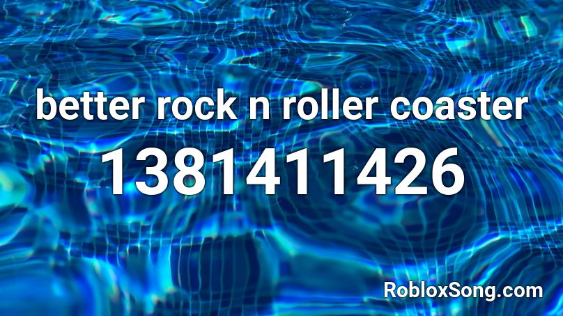 better rock n roller coaster Roblox ID