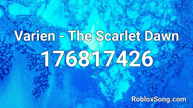 Varien - The Scarlet Dawn Roblox ID