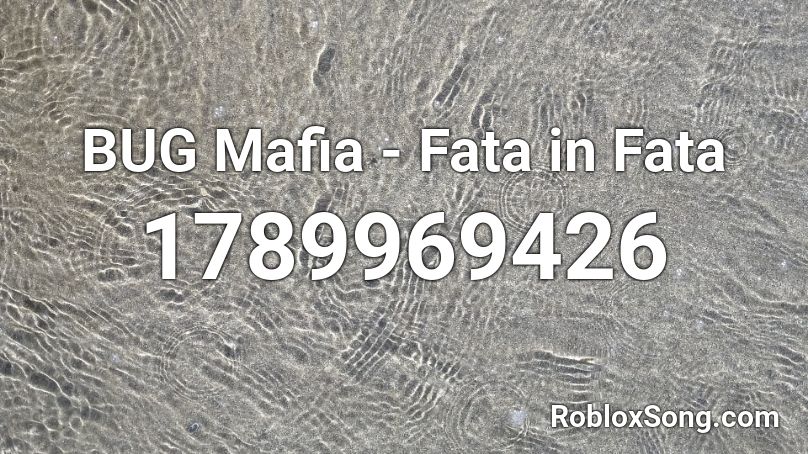 BUG Mafia - Fata in Fata Roblox ID