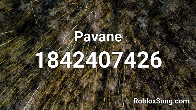 Pavane Roblox ID