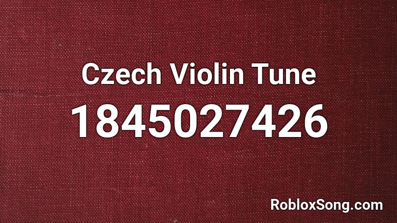 Czech Violin Tune Roblox ID