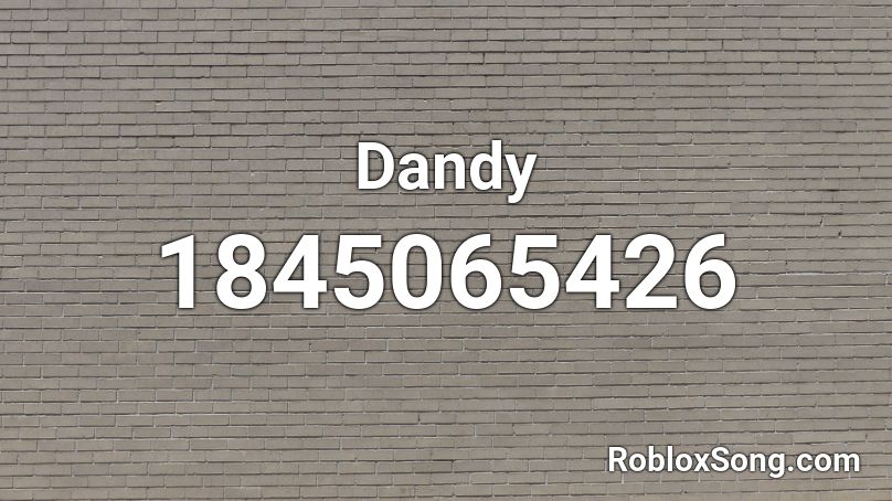 Dandy Roblox ID