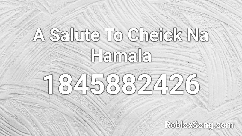 A Salute To Cheick Na Hamala Roblox ID