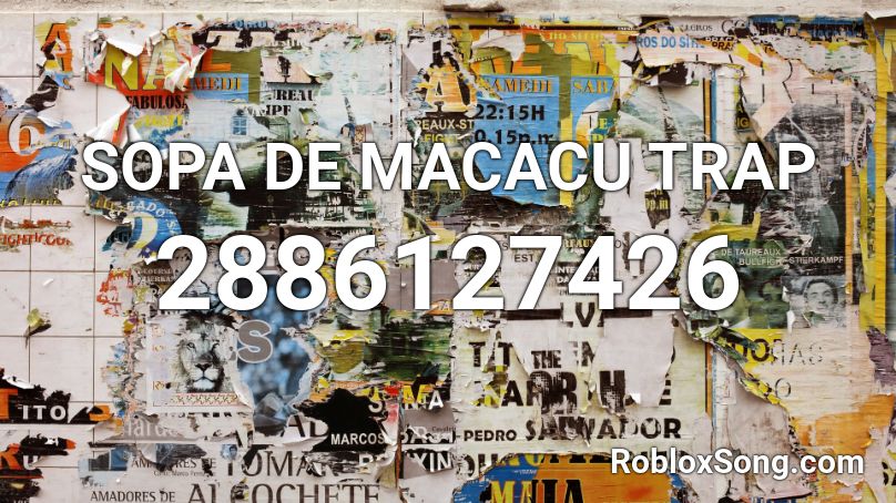 SOPA DE MACACU TRAP Roblox ID