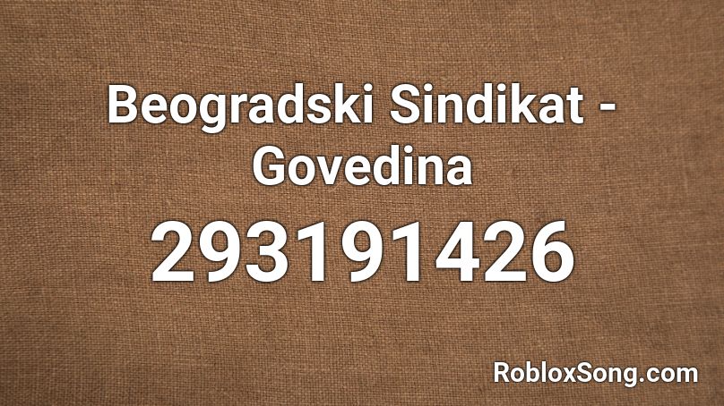 Beogradski Sindikat - Govedina Roblox ID