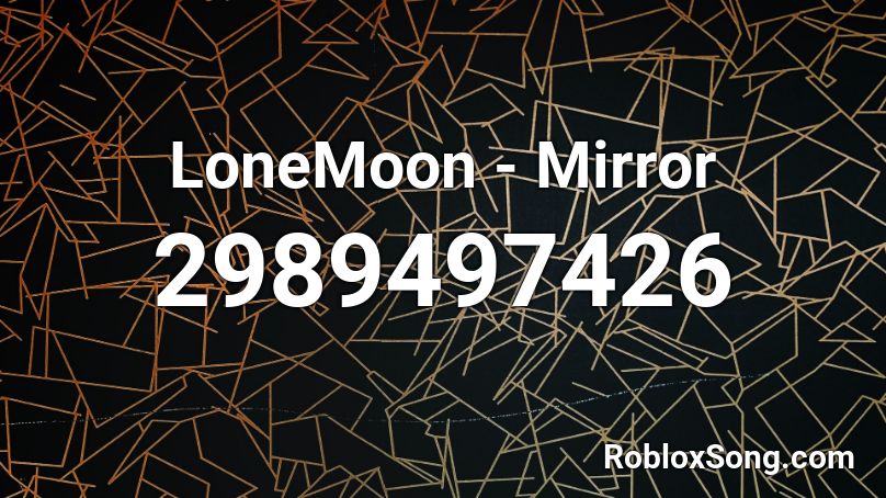 LoneMoon - Mirror Roblox ID