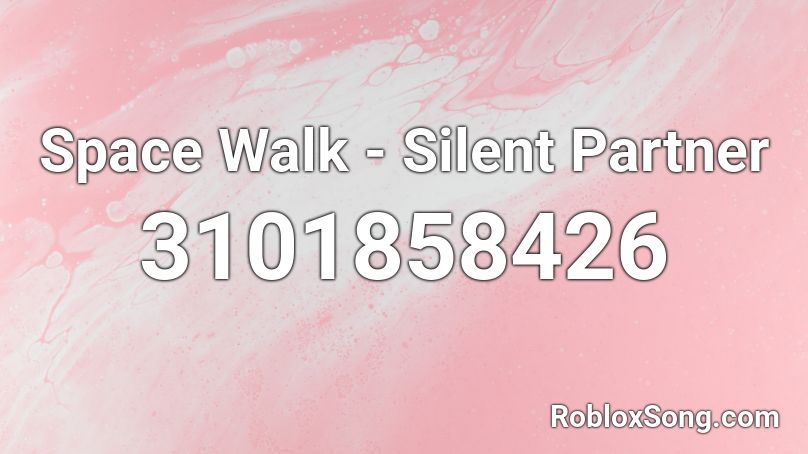 Space Walk - Silent Partner Roblox ID