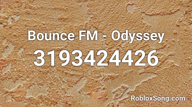 Bounce FM - Odyssey Roblox ID