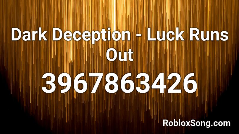 Dark Deception - Luck Runs Out Roblox ID
