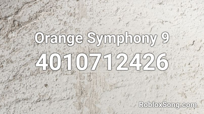 Orange Symphony 9 Roblox ID