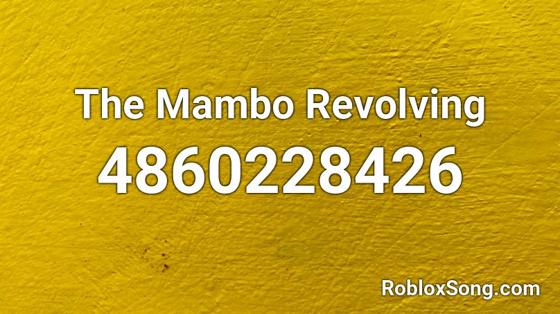 The Mambo Revolving Roblox ID