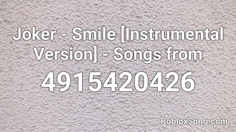 Joker - Smile [Instrumental Version] - Songs from  Roblox ID