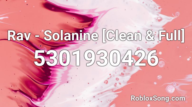Rav - Solanine [Clean & Full] Roblox ID