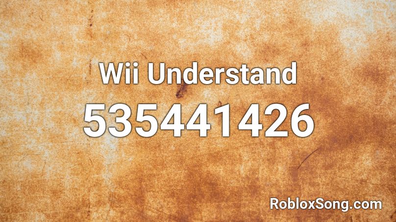 Wii Understand Roblox ID