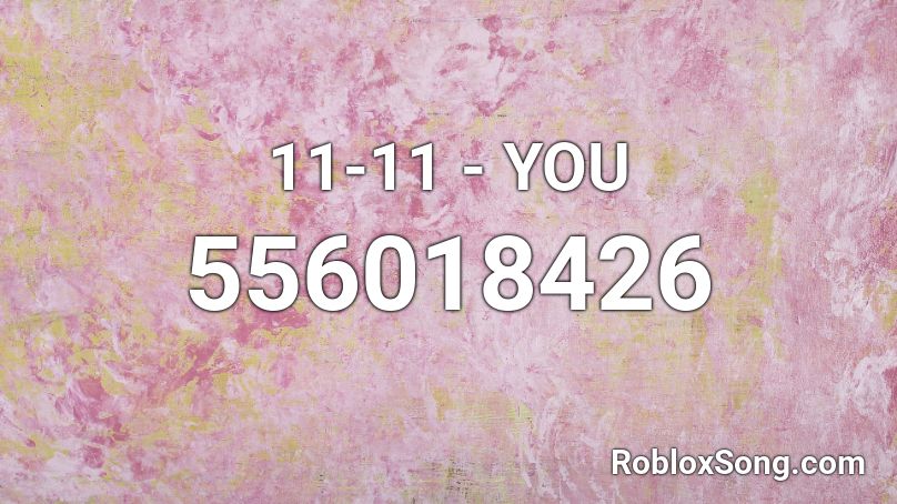 11-11 - YOU Roblox ID