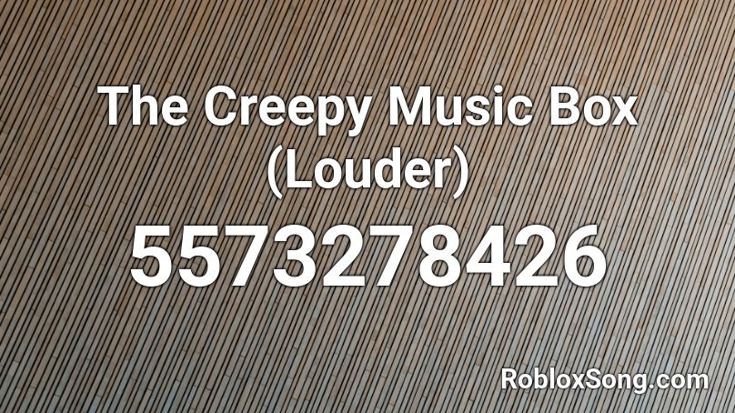 Creepy Music Roblox Id Loud - roblox scary music box