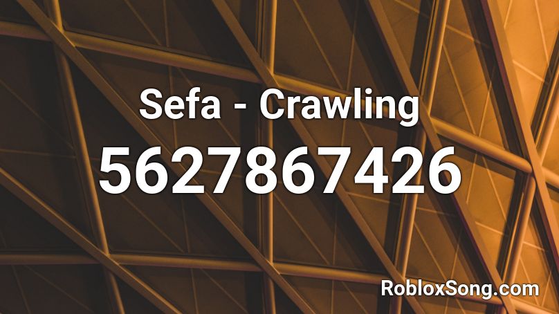 Sefa - Crawling Roblox ID