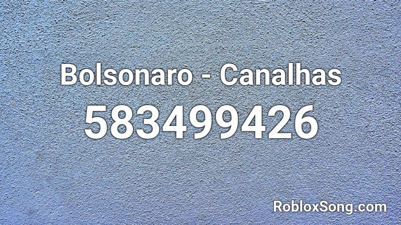 Bolsonaro - Canalhas Roblox ID