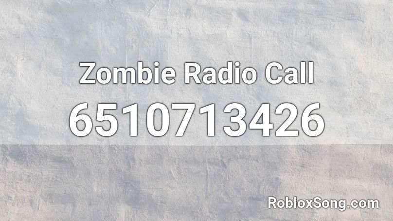 Zombie Radio Call Roblox ID