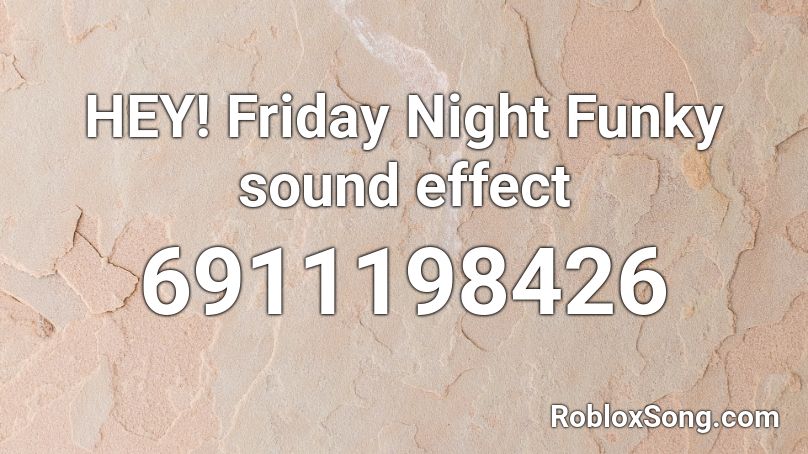 HEY! Friday Night Funky sound effect Roblox ID