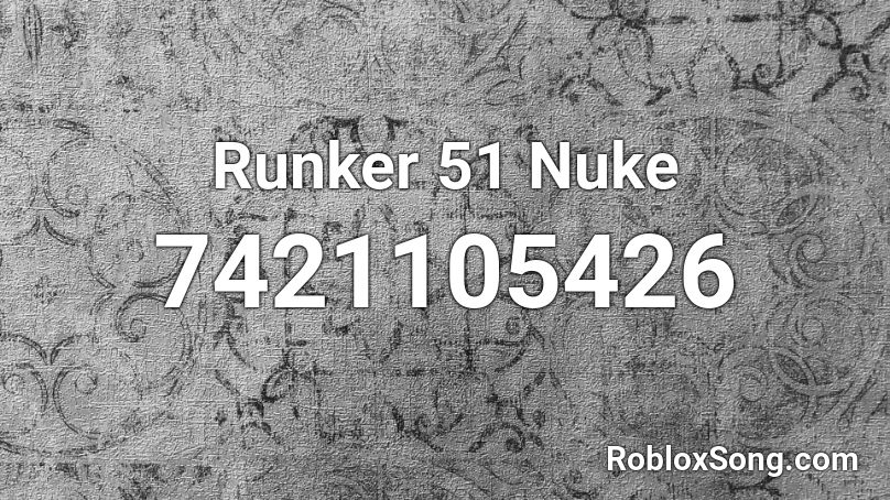 Runker 51 Nuke Roblox ID