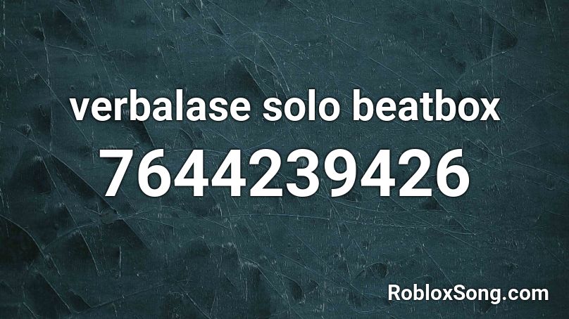 verbalase solo beatbox Roblox ID