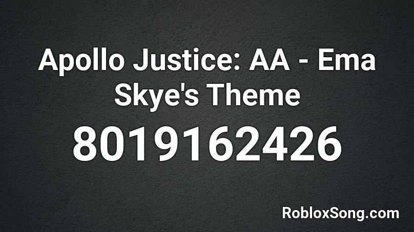 Apollo Justice: AA - Ema Skye's Theme Roblox ID