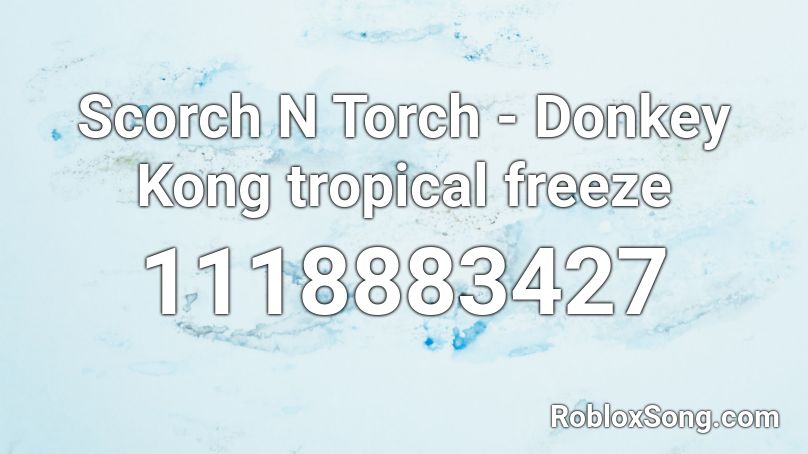 Scorch N Torch - Donkey Kong tropical freeze Roblox ID