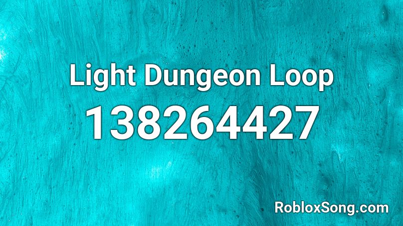 Light Dungeon Loop Roblox ID