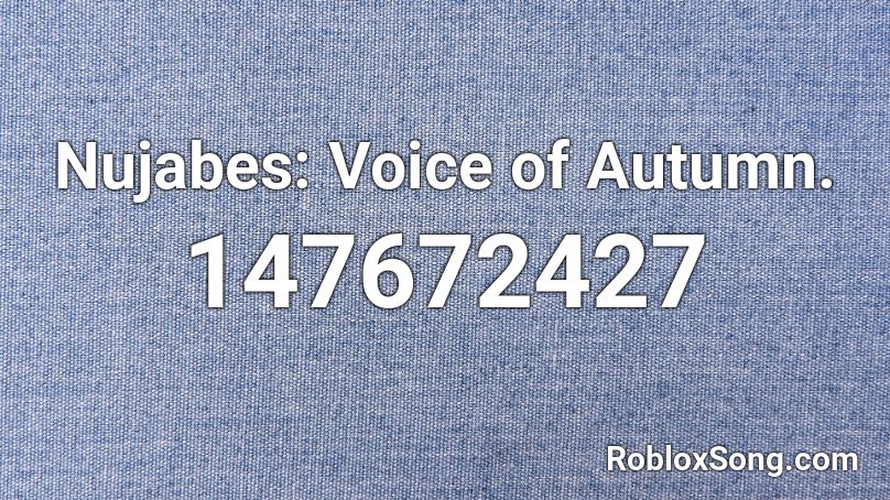 Nujabes: Voice of Autumn. Roblox ID