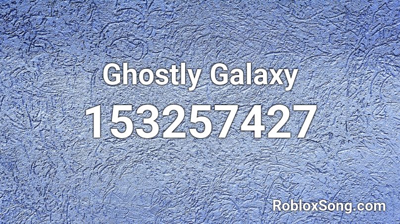Ghostly Galaxy Roblox ID
