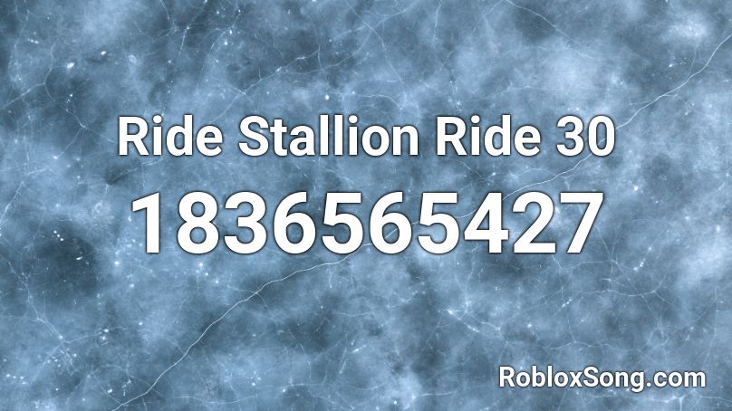 Ride Stallion Ride 30 Roblox ID