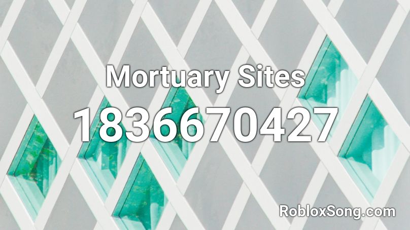 Mortuary Sites Roblox ID