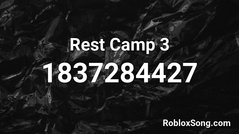 Rest Camp 3 Roblox ID