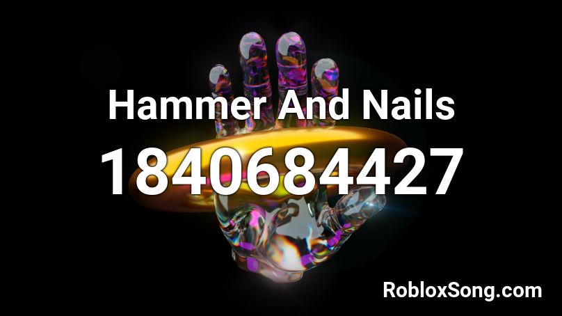 Hammer And Nails Roblox ID