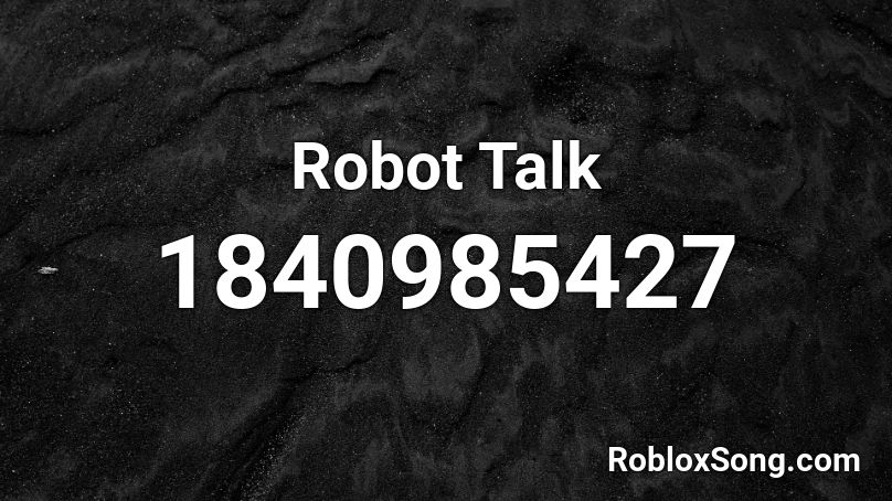 Robot Talk Roblox ID