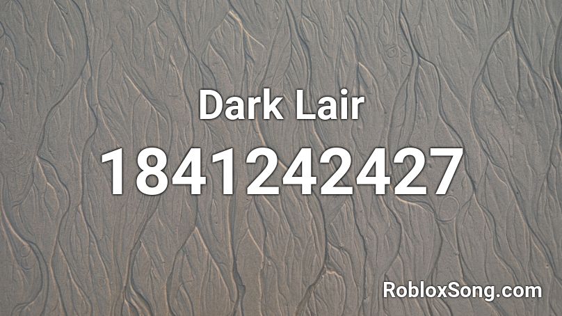 Dark Lair Roblox ID
