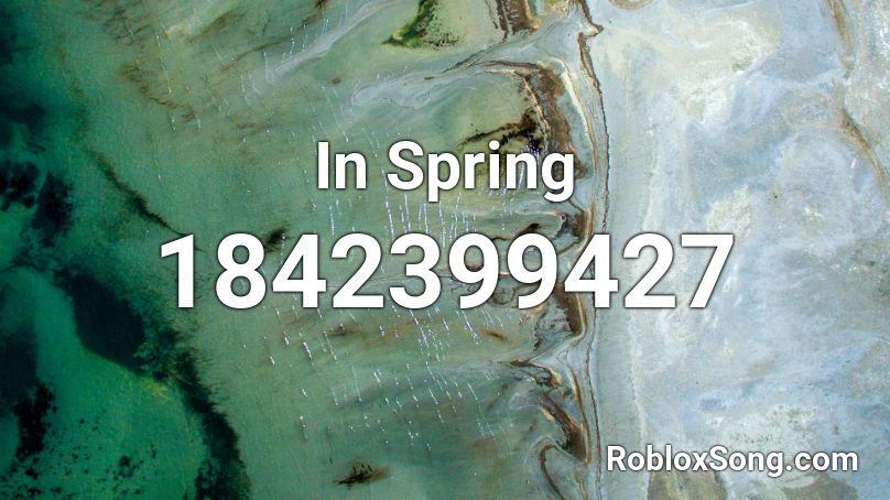 In Spring Roblox ID