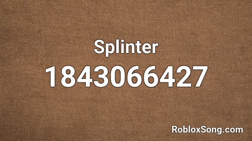 Splinter Roblox ID