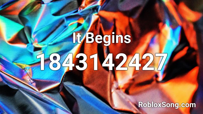 It Begins Roblox ID