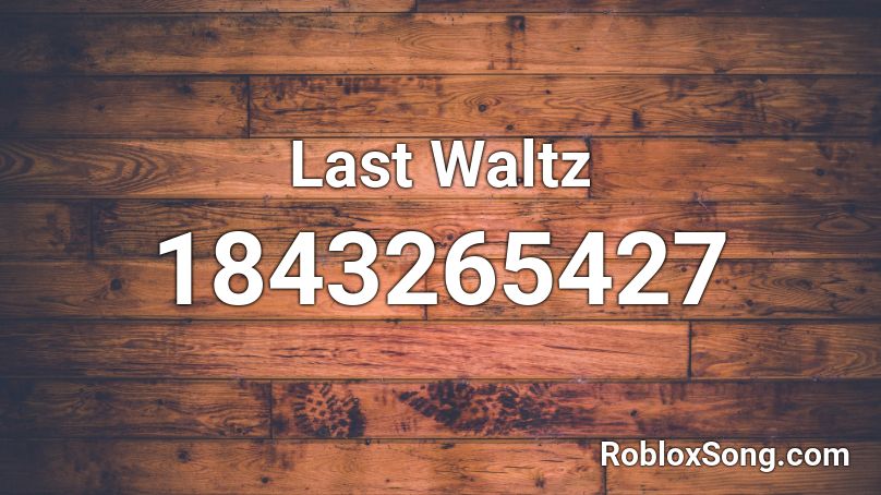 Last Waltz Roblox ID