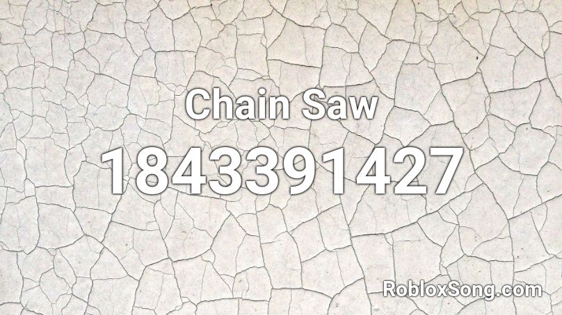 Chain Saw Roblox ID