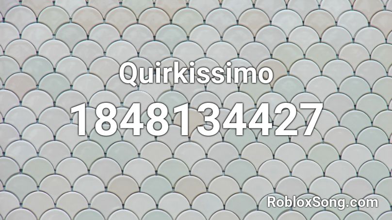 Quirkissimo Roblox ID