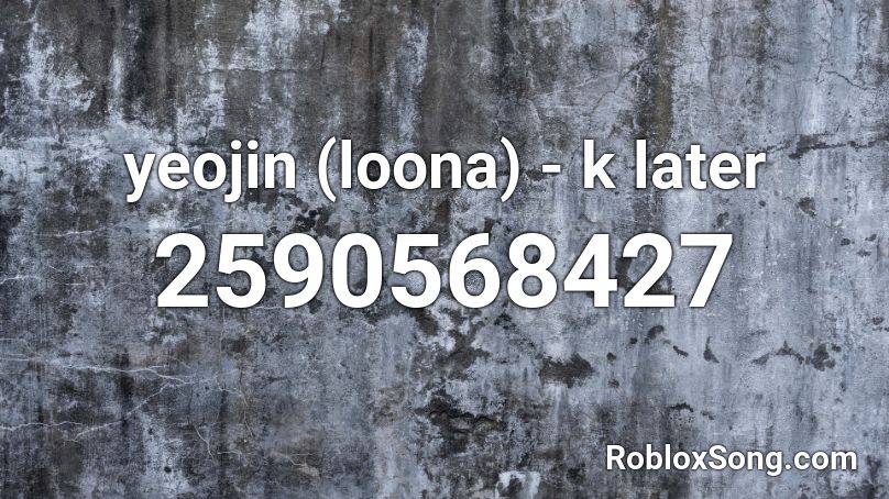 yeojin (loona) - k later Roblox ID